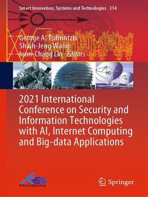 cover image of 2021 International Conference on Security and Information Technologies with AI, Internet Computing and Big-data Applications